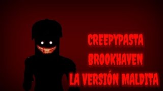 Creepypasta Roblox Brookhaven la versión maldita [upl. by Phail902]