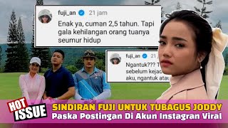 PANAS‼️ Sindiran Fuji Untuk Tubagus Joddy Gegerkan Warganet [upl. by Idnac225]