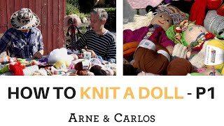 How to knit a doll  PART 1  by ARNE amp CARLOS [upl. by Hereld83]