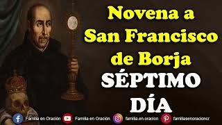 Novena a San Francisco de Borja  Día 7 🙏 30 de Septiembre 2024 [upl. by Mercola]