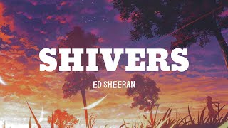 Ed Sheeran  Shivers Lyrics [upl. by Rratsal]