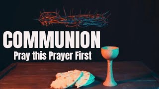 Prayer Before Communion  Pray This Before Taking Holy Communion [upl. by Niletac723]