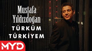 Mustafa Yıldızdoğan  Türküm Türkiyem [upl. by Delmar]