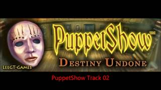 PuppetShow 5 Destiny Undone Collectors Edition Track 02 [upl. by Eppilihp]