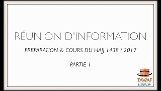 Réunion dinformations amp Cours pour le HAJJ 1438  2017 quotPart1quot [upl. by Cal909]