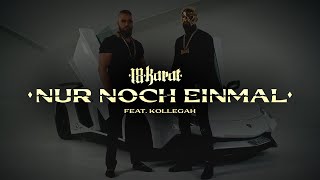 18 KARAT x KOLLEGAH  NUR NOCH EINMAL official Video [upl. by Ednargel]