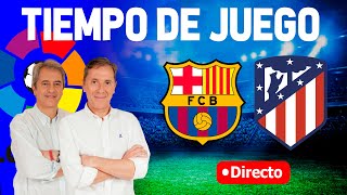 Directo de Barcelona 20 Atlético en Tiempo de Juego COPE [upl. by Demaggio]