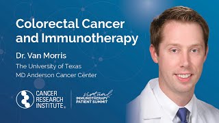 Colorectal Cancer and Immunotherapy with Dr Van Morris [upl. by Edrei]