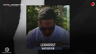 Leghosst  Satisfied Official Audio [upl. by Salkcin369]