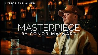 quotMasterpiece by Conor Maynard  Lyrics Meaning and Explanation [upl. by Parthena]