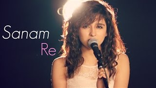 Sanam Re  Female Cover by Shirley Setia ft Kushal Chheda  Arijit Singh [upl. by Gibby]