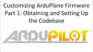 Customizing ArduPlane Firmware Obtaining and Setting Up the Codebase [upl. by Sahc]