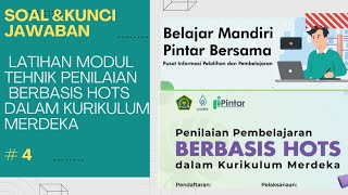 Kunci Jawaban 4 Si Pintar Modul Tehnik Penilaian Berbasis Hots Dalam Kurikulum Merdeka [upl. by Yeltsew]