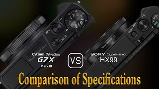 Canon PowerShot G7 X Mark III vs Sony Cybershot HX99 A Comparison of Specifications [upl. by Mundford]