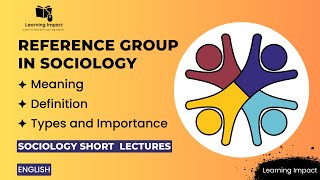 Reference Group in Sociology  Types Of Reference Group  Meaning and Importance Of Reference Group [upl. by Ecadnarb]