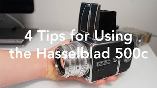 4 Tips for Using the Hasselblad 500c [upl. by Russ594]