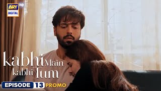 Kabhi Main Kabhi Tum Episode 13  Promo  Tomorrow at 8 00 PM  ARY Digital [upl. by Ecirpac]