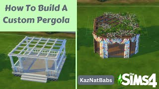 How To Build A Custom Pergola in The Sims 4 For Beginners [upl. by Yuht148]