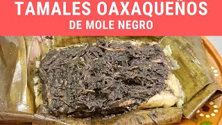 Tamales oaxaqueños de Mole negro facilitos RecetasdeLuzMa [upl. by Varden]