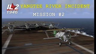 YANGTZE RIVER INCIDENT mission 2 IL2 1946 game video [upl. by Aroel666]