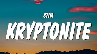 STIM  kryptonite Lyrics [upl. by Yenoh]