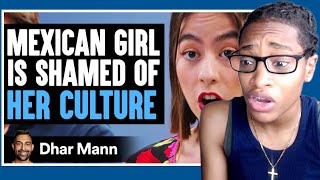 MEXICAN GIRL Is SHAMED Of Her CULTURE What Happens Next Is Shocking Dhar Mann Reaction [upl. by Welker]