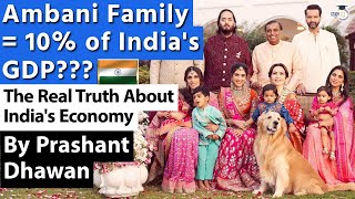 Ambani Familys Wealth is Equal to 10 of Indias GDP Know the Truth about Indias Economy [upl. by Yrekcaz]