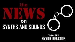 What really happened at Thomann Synth Reactor  News on Synths and Sounds [upl. by Ecirpac]