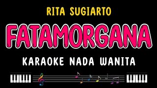 FATAMORGANA  Karaoke Nada Wanita  RITA SUGIARTO [upl. by Anaeco]