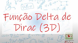 Aula 11  Função Delta de Dirac tridimensional [upl. by Nelyt]