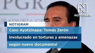 Caso Ayotzinapa Tomás Zerón involucrado en torturas y amenazas según nuevo documental [upl. by Baruch72]