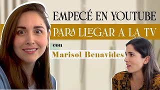 Marisol Benavides quotEmpecé en YOUTUBE para que me llamen a la TELEVISIÓNquot [upl. by Iliram]