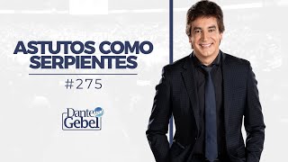 Dante Gebel 275  Astutos como serpientes [upl. by Clevey]