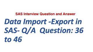 SAS DATA Import amp Export  SAS Interview Question and Answer [upl. by Esiled]