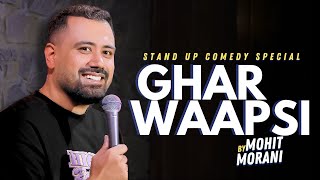 Ghar Waapsi  Stand Up Comedy Special By Mohit Morani  Homecoming Part 1 [upl. by Eelatan]