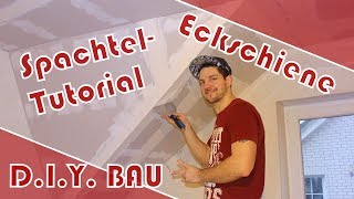 Wollt Ihr Spachteln Lernen Spachtel Anleitung Teil 2 Eckschiene Schritt für Schritt Tutorial [upl. by Odnomyar303]