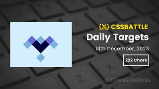 CSS Battle  Daily Targets Solution 14th Dec 2023 [upl. by Burkle]