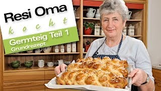 Resi Oma kocht  Germteig Grundrezept [upl. by Emmott923]