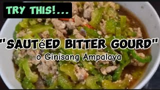 🍊How to cook a bitterless quotSAUTÉ BITTER GOURDquot o GINISANG AMPALAYA na walang pait [upl. by Yaja]