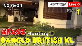 Paranormal Live  Part 13 Arasz Hunting  Banglo British KL v7  S07E01 [upl. by Estell6]