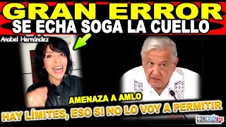 Anabel Hernández comete gran equivocación AMLO ahora sí va a proceder se metió donde más le duele [upl. by Adaurd]