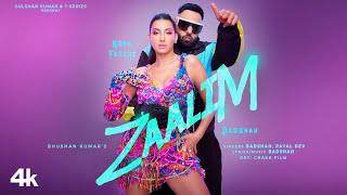 ZAALIM Official Music Video Badshah Nora Fatehi  Payal Dev  Abderafia El Abdioui  Bhushan K [upl. by Renaldo420]