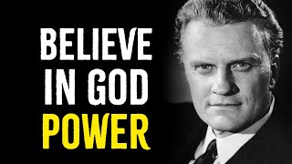 BELIEVE IN GOD POWER  Billy Graham Best Motivational Speech [upl. by Settera]