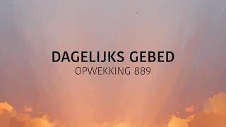 Opwekking 889  Dagelijks Gebed lyric video [upl. by Nimsaj]