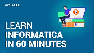 Informatica Tutorial  Learn Informatica In 60 Minutes  Informatica PowerCenter Training  Edureka [upl. by Nutter410]