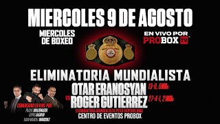 En vivo por ProboxTV Otar Eranosyan VS Roger Gutierrez [upl. by Aggy]