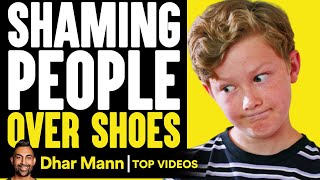 Shaming People Over Shoes  Dhar Mann [upl. by Illom]