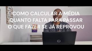 COMO CALCULAR A MÉDIA QUANTO FALTA PARA PASSAR DE ANO E SE JÁ REPROVEI O QUE FAÇO dicasdoiristeu [upl. by Remoh]