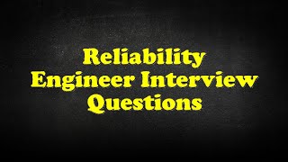 Reliability Engineer Interview Questions [upl. by Leahcimluap]