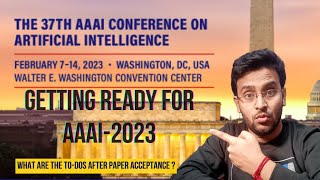 Getting Ready for A ML Conference AAAI2023  What are the todos after your paper got accepted [upl. by Sarge]